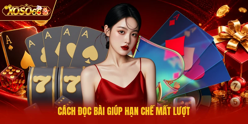 Cách đọc bài giúp hạn chế mất lượt