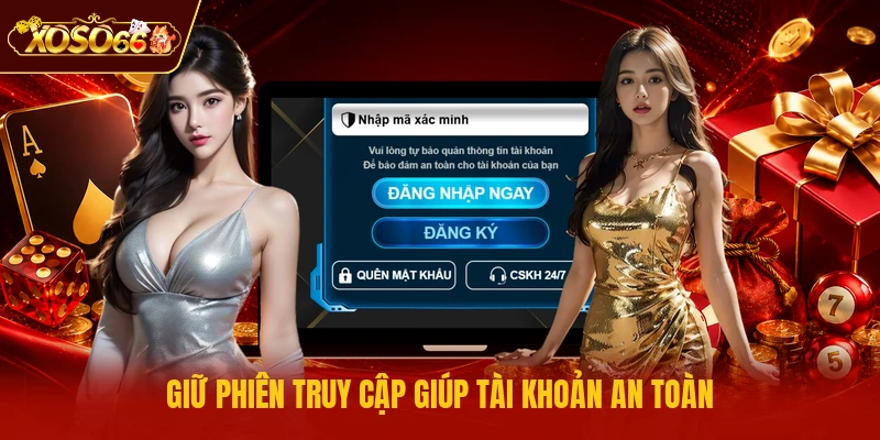 Giữ phiên truy cập giúp tài khoản an toàn