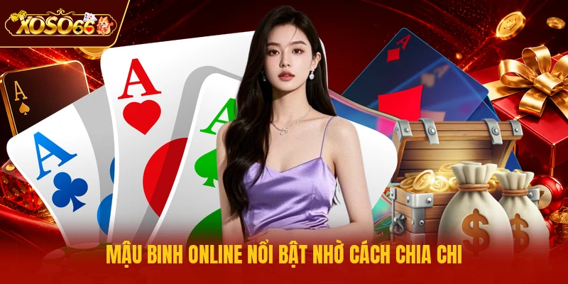 Mậu binh online nổi bật nhờ cách chia chi
