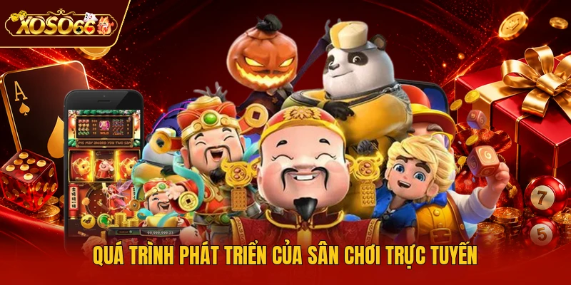 Quá trình phát triển của sân chơi trực tuyến