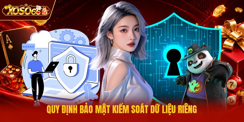 Quy định bảo mật kiểm soát dữ liệu riêng