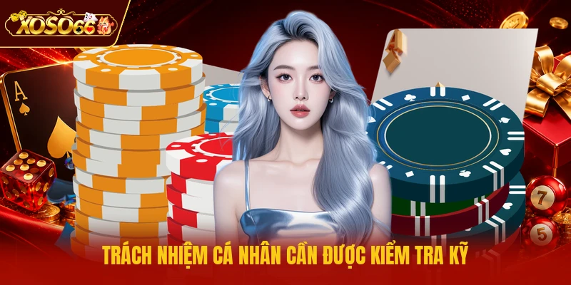 Trách nhiệm cá nhân cần được kiểm tra kỹ