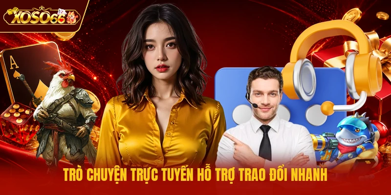 Trò chuyện trực tuyến hỗ trợ trao đổi nhanh